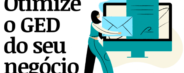 Otimize o GED do seu negocio