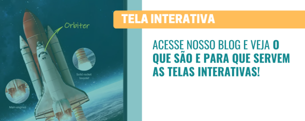 TELA INTERATIVA, O QUE É, PARA QUE SERVE