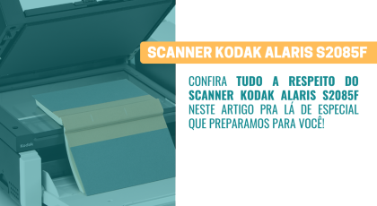 Tudo o que você precisa saber sobre o Scanner Kodak S2085f