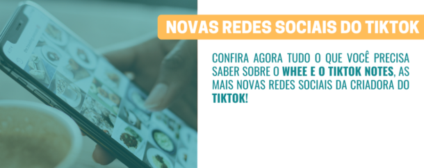 Whee e TikTok Notes o que esperar das novas redes da criadora do TikTok