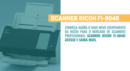 Scanner Ricoh Fi-8040 Conectividade e Praticidade!