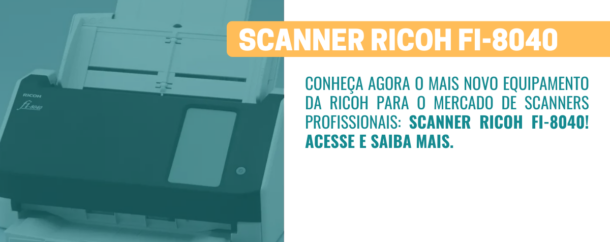 Scanner Ricoh Fi-8040 Conectividade e Praticidade!