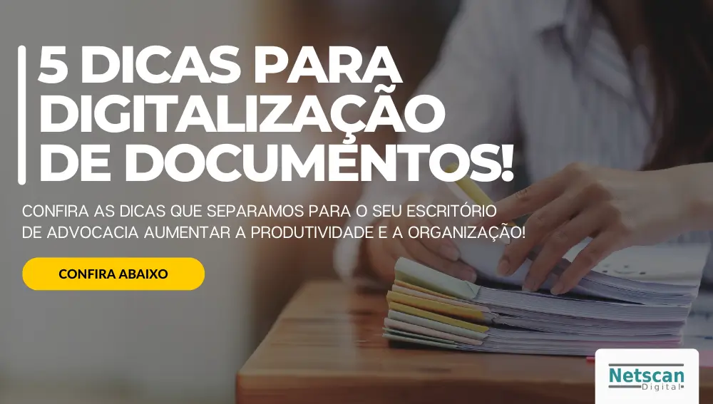 5 Dicas para digitalização  de documentos JURIDICOS