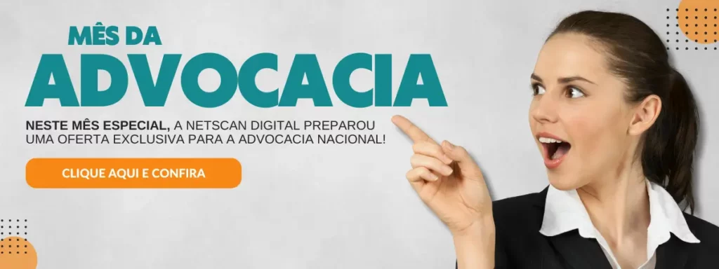 mes da advocacia na netscan digital - ferramentas para digitalização de documentos - scanners - scanners para advogados