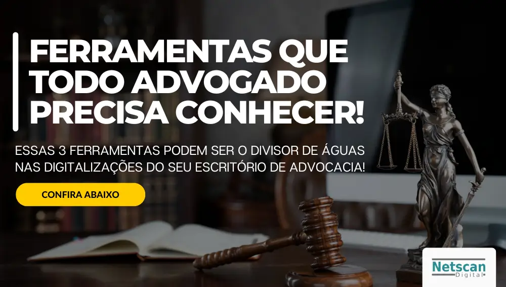 ferramentas para digitalização que todo advogado precisa conhecer!