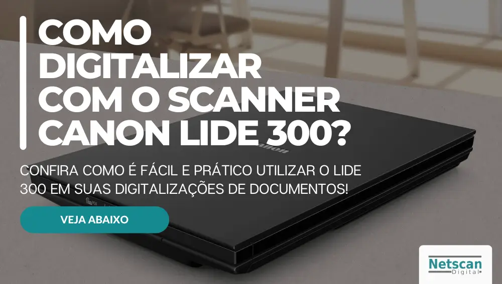 COMO DIGITALIZAR COM O SCANNER CANON LIDE 300