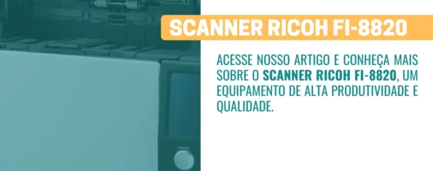 Scanner Ricoh Fi-8820 Tecnologia Avançada com Resultados Perfeitos