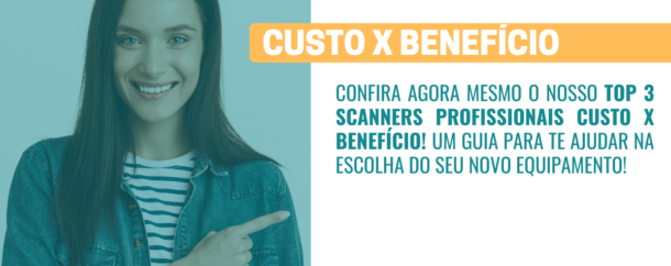 Top 3 Scanners Profissionais Custo x Benefício