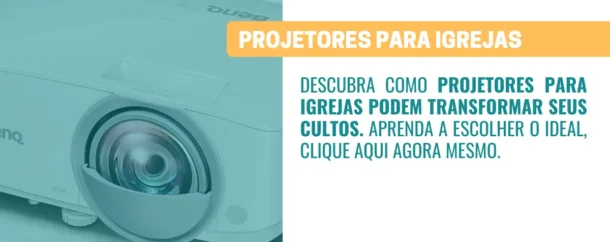 Projetores para Igrejas Veja como escolher o seu!