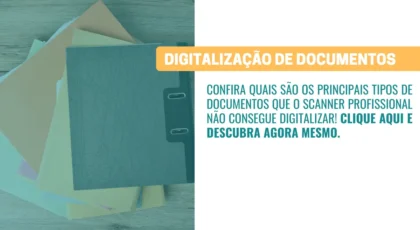 Quais tipos de documentos o scanner não consegue digitalizar