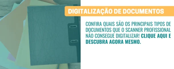 Quais tipos de documentos o scanner não consegue digitalizar