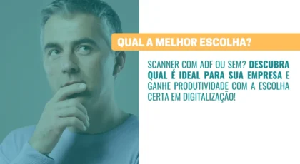 Scanner com ADF ou sem, qual escolher