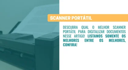 Scanner Portátil Qual é o Melhor