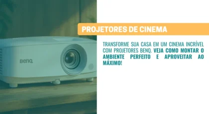Como criar um Cinema em Casa usando Projetores BenQ