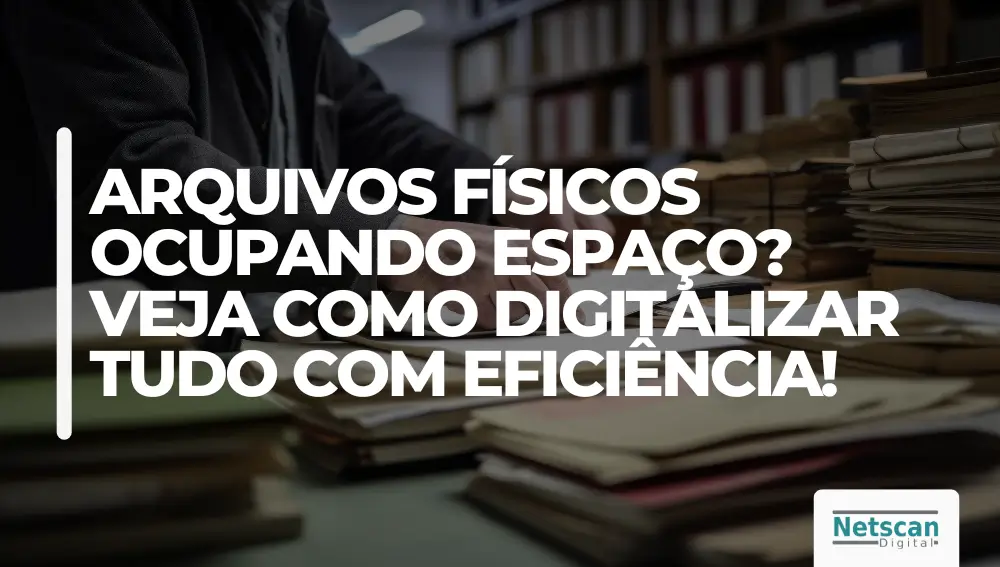 Arquivos físicos ocupando espaço