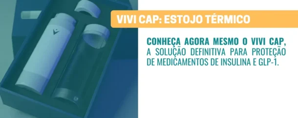 Conheça o VIVI Cap Estojo Térmico para Proteção de Insulina