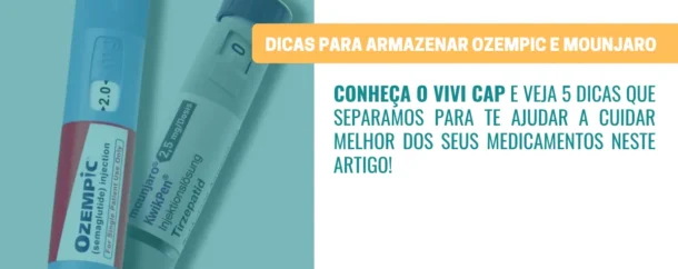 5 dicas para armazenar corretamente Ozempic e Mounjaro