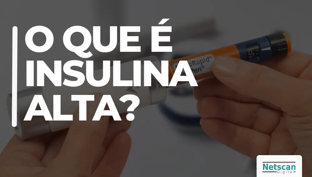 O que é  insulina alta