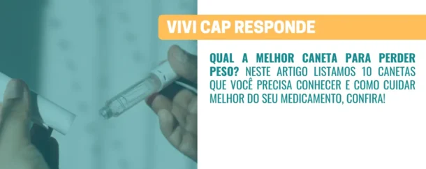 VIVI Cap responde Qual a melhor caneta para perder peso