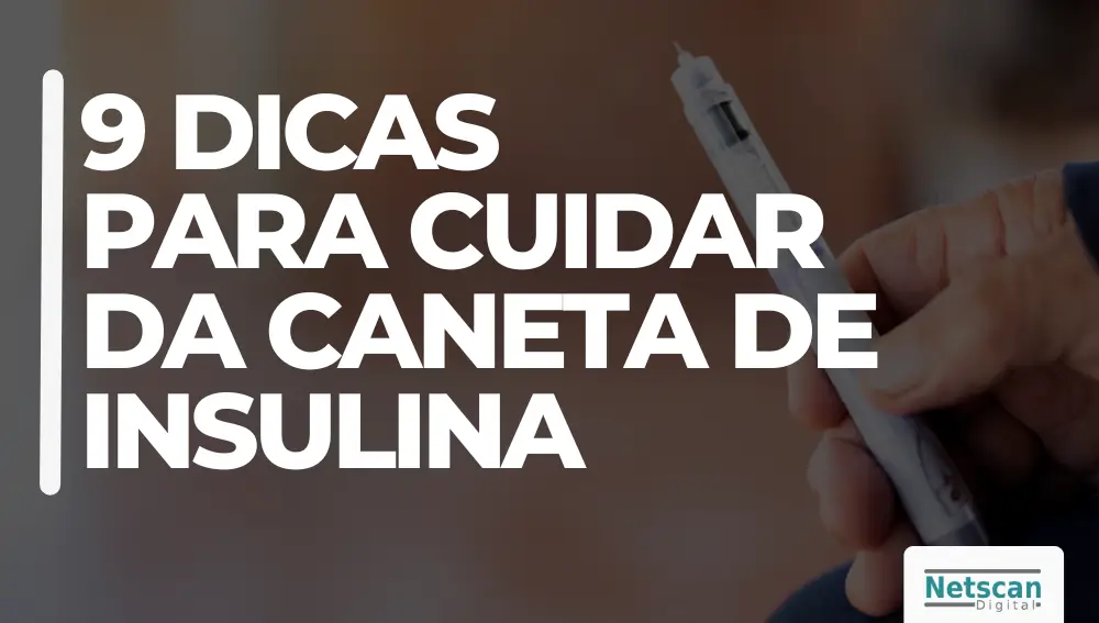 9 dicas diretas, claras e realmente úteis para qualquer pessoa diabética cuidar melhor da caneta de insulina - vivi cap - netscan