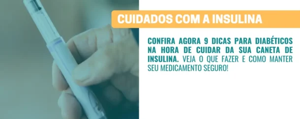 9 dicas para diabéticos na hora de cuidar da insulina