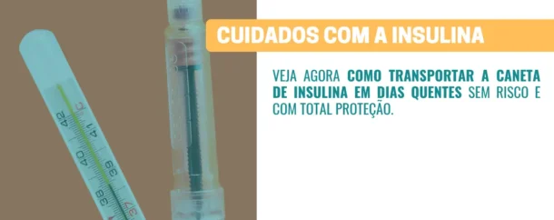 Como transportar a caneta de insulina em dias quentes sem risco