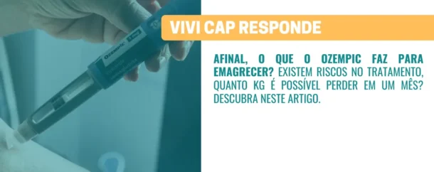 VIVI Cap responde O que o Ozempic faz para emagrecer