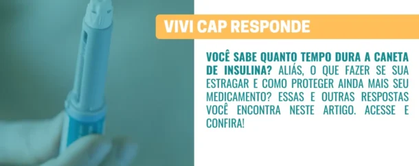 VIVI Cap responde Quanto tempo dura a caneta de insulina