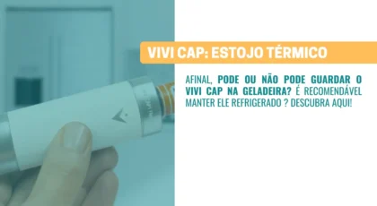 Posso guardar o VIVI Cap na geladeira ou no freezer