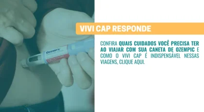 VIVI Cap responde Quais cuidados ter com o Ozempic em viagens