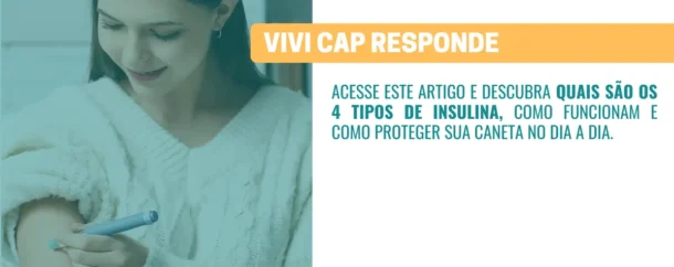 VIVI Cap responde Quais são os 4 tipos de insulina