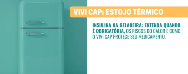 É obrigatório guardar insulina na geladeira