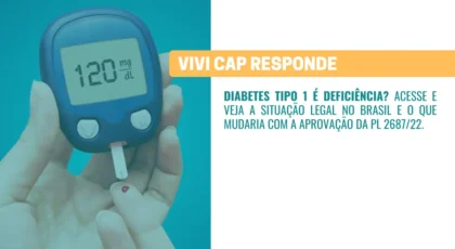 VIVI Cap responde Diabetes Tipo 1 é deficiência