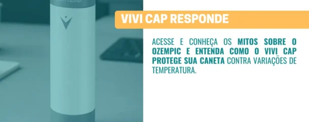 VIVI Cap responde Mitos sobre o Ozempic