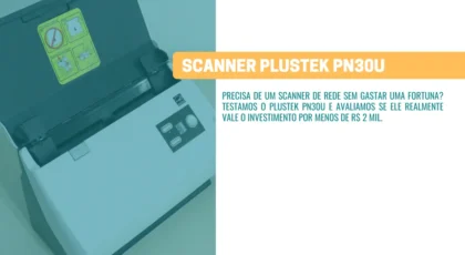 Testamos o Plustek PN30U - Ele realmente agiliza a digitalização diária